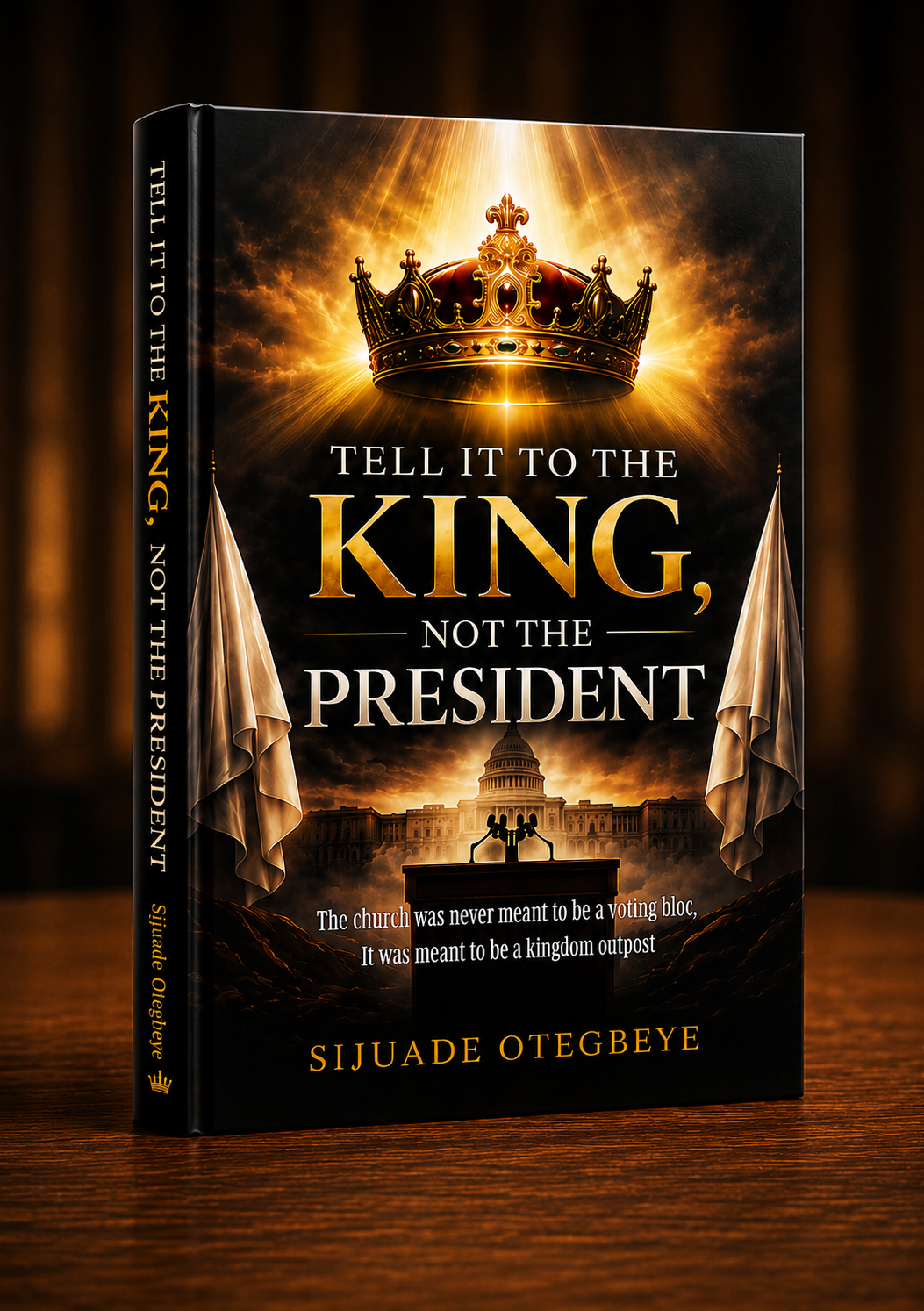 Book cover: Tell It to the King, Not the President
